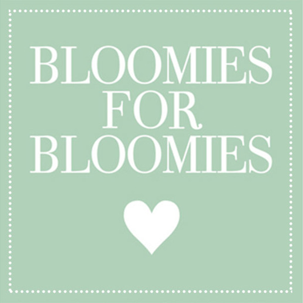 BLOOMIES FOR BLOOMIES