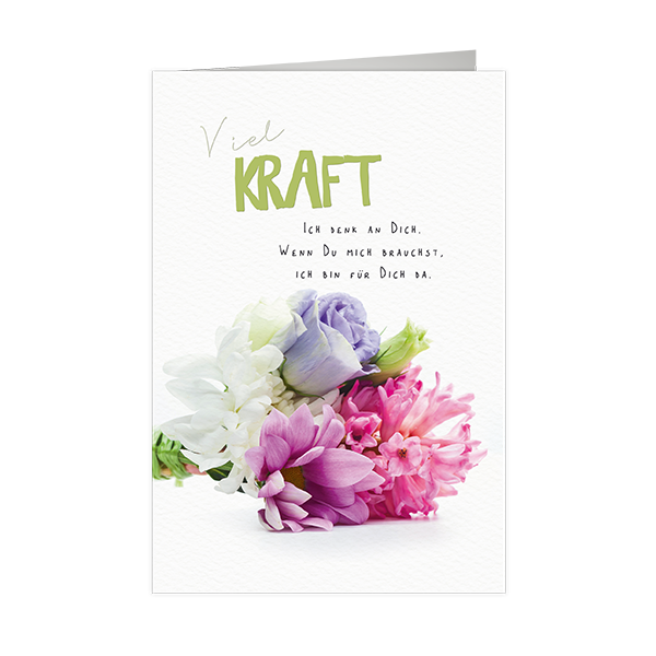 Karte "Viel Kraft" Grusskarte, Blume, Blumen-Arrangement, Blumenstrauß, Werbung